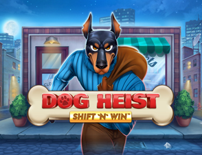Dog Heist Shift 'N' Win booming